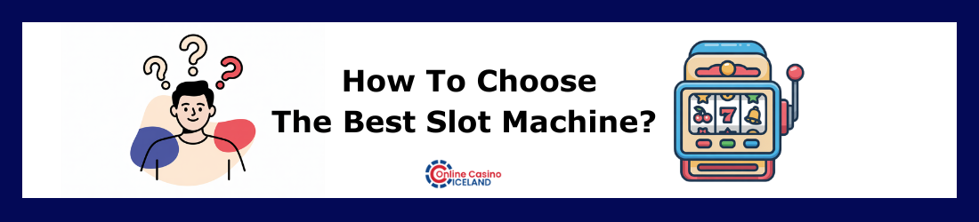 How To Choose The Best Slot Machine